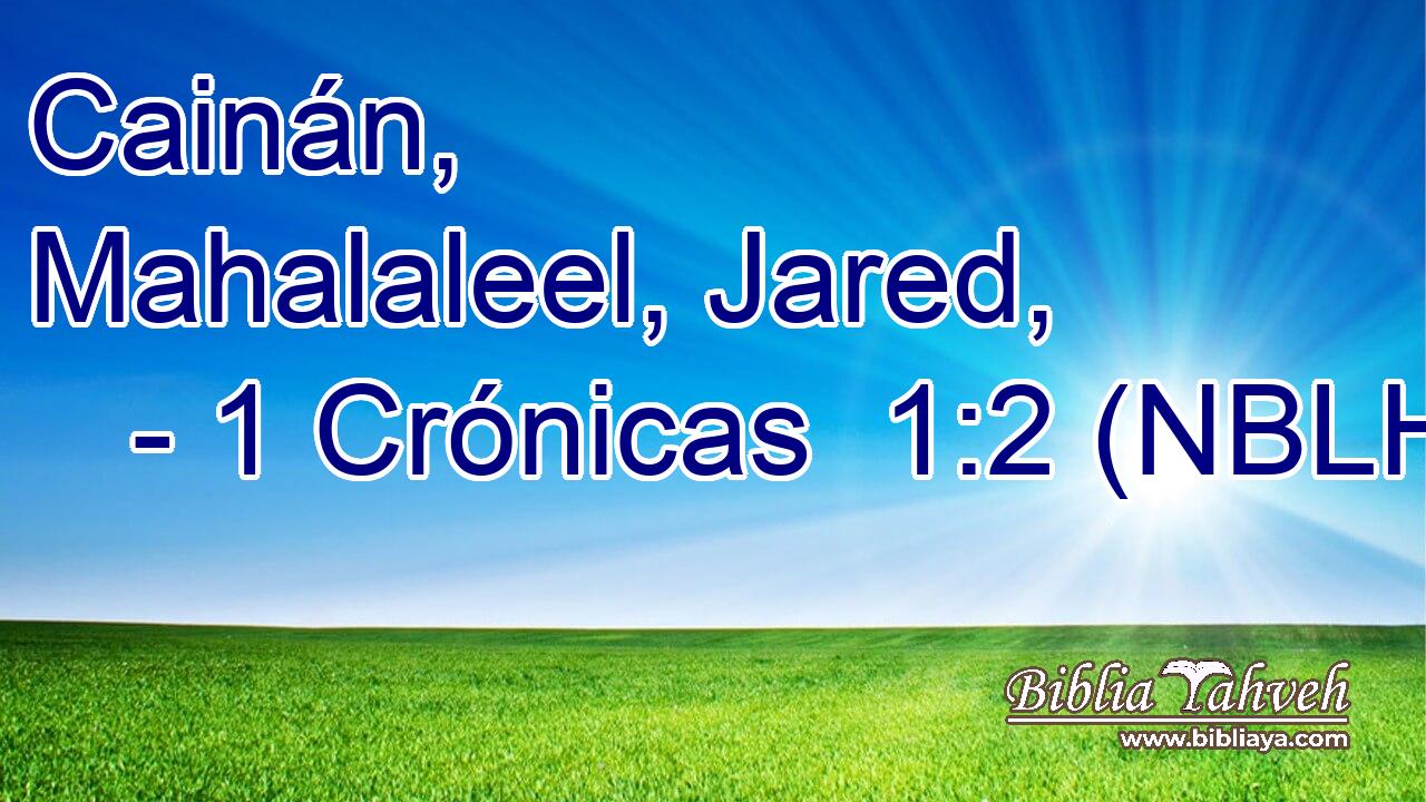  Cainán, Mahalaleel, Jared, 