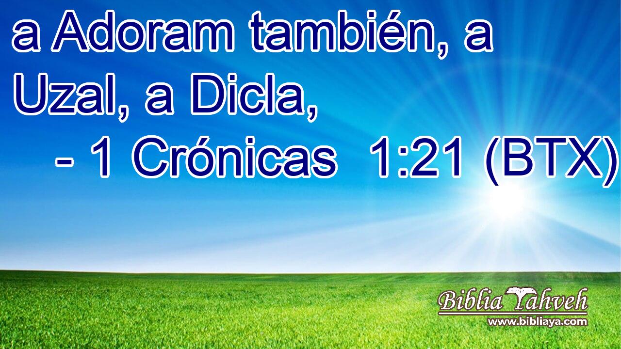 a Adoram también, a Uzal, a Dicla,