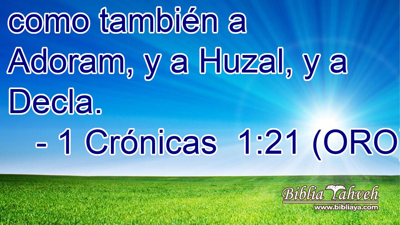  como también a Adoram, y a Huzal, y a Decla. 