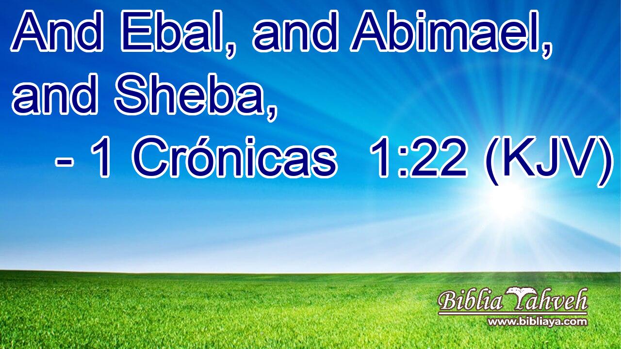 And Ebal, and Abimael, and Sheba,