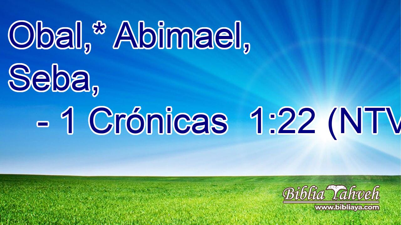 Obal,* Abimael, Seba,