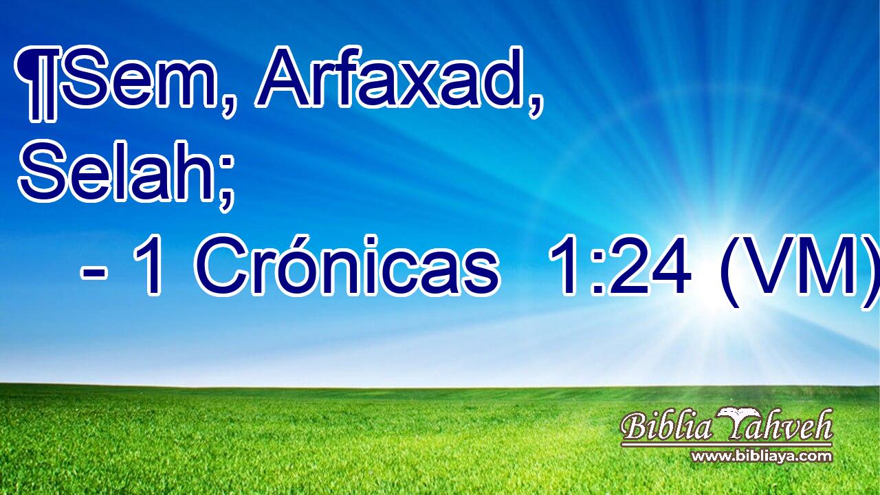 ¶Sem, Arfaxad, Selah; 