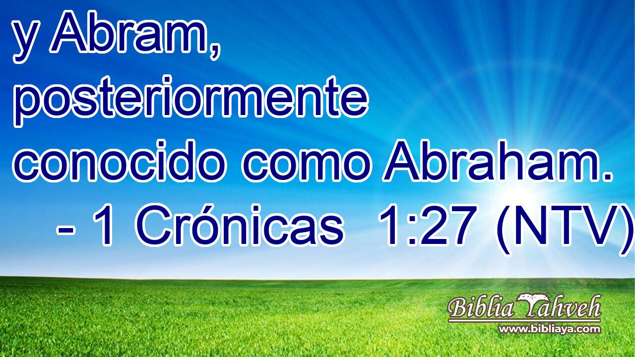 y Abram, posteriormente conocido como Abraham.