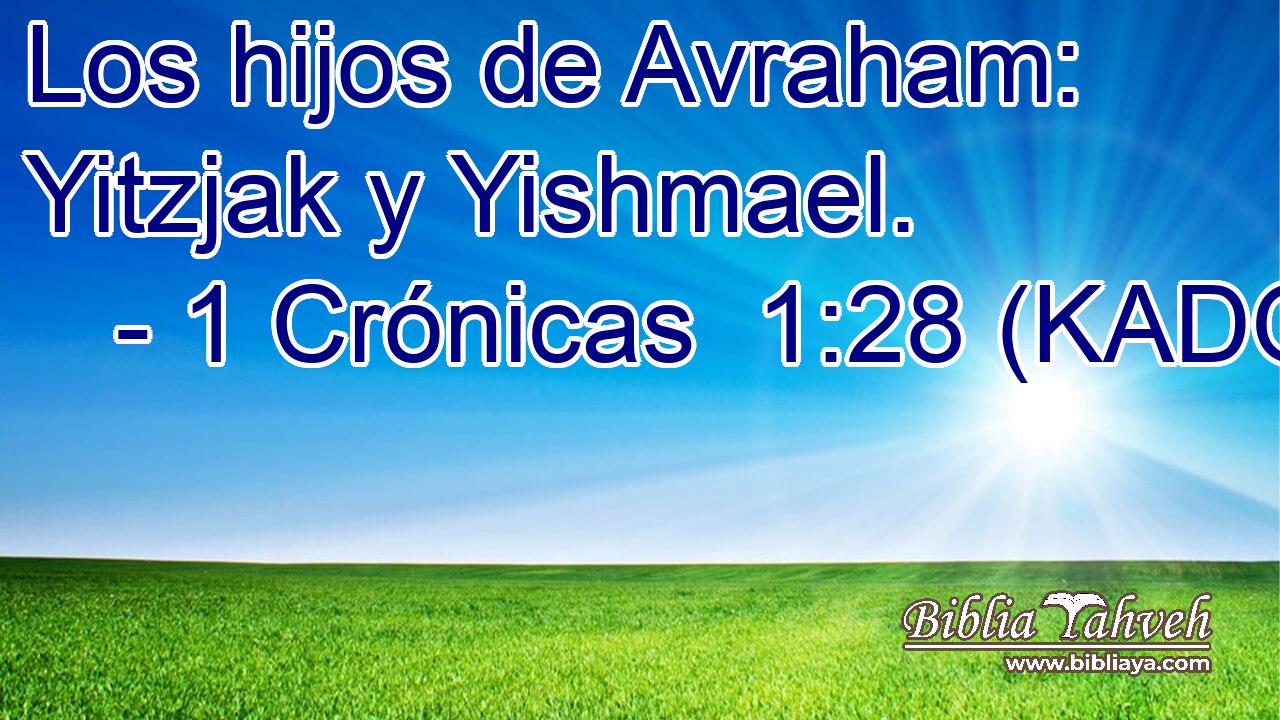  Los hijos de Avraham: Yitzjak y Yishmael. 
