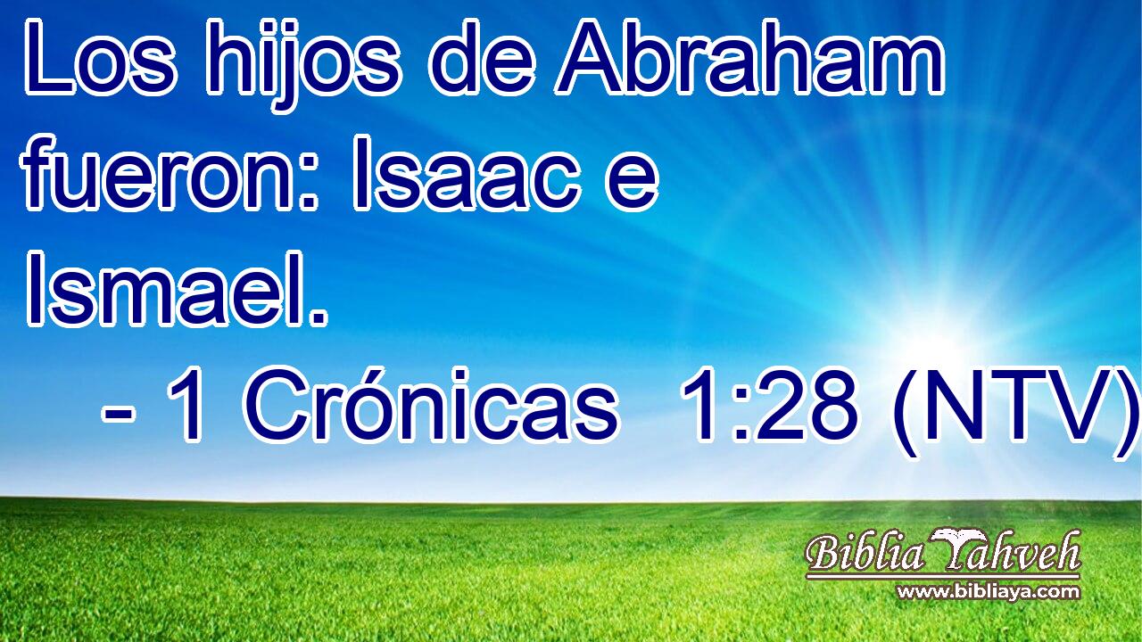 Los hijos de Abraham fueron: Isaac e Ismael.