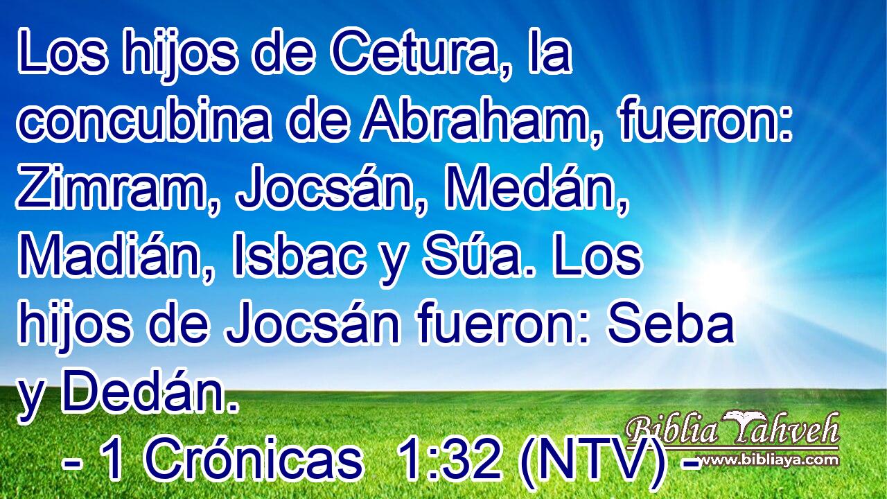 Los hijos de Cetura, la concubina de Abraham, fueron: Zimram, Jocsán, Medán, Madián, Isbac y Súa. Los hijos de Jocsán fueron: Seba y Dedán.