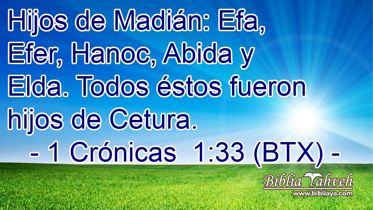 Hijos de Madián: Efa, Efer, Hanoc, Abida y Elda. Todos éstos fueron hijos de Cetura.