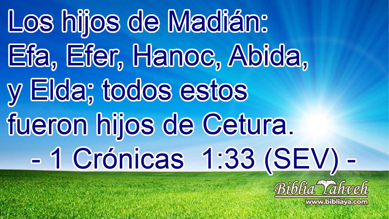 Los hijos de Madián: Efa, Efer, Hanoc, Abida, y Elda; todos estos fueron hijos de Cetura.