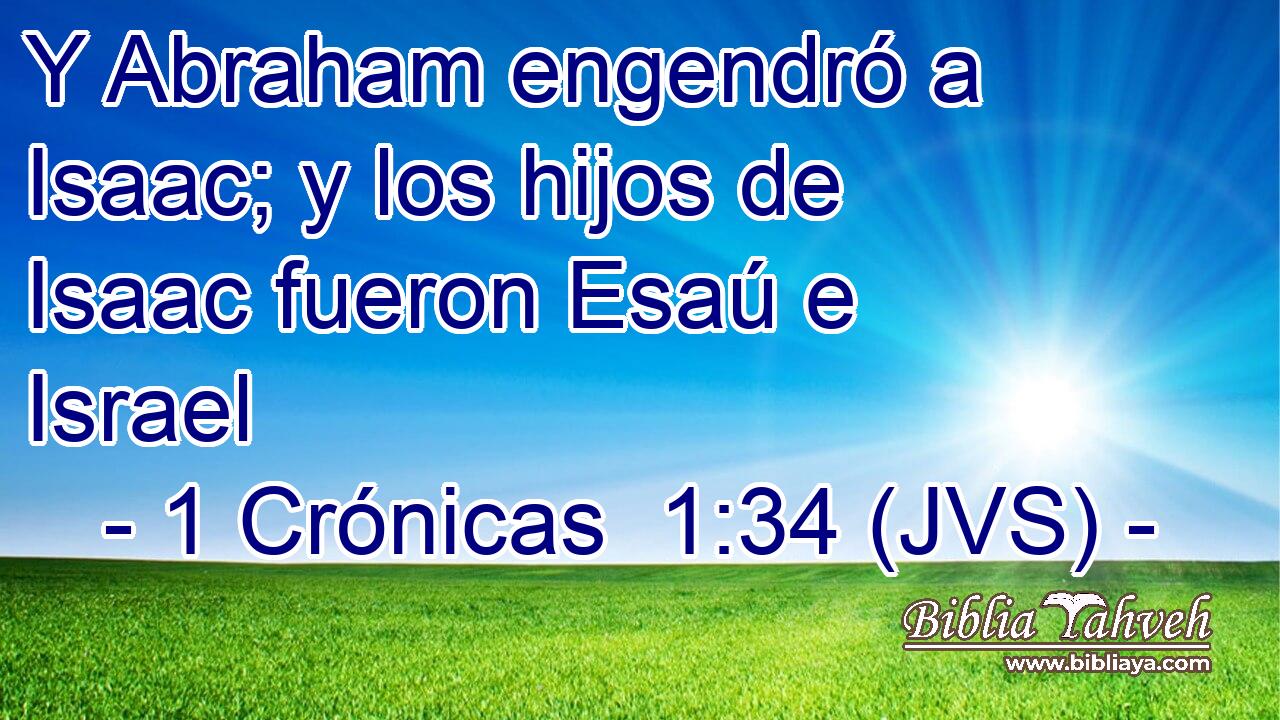 Y Abraham engendró a Isaac; y los hijos de Isaac fueron Esaú e Israel
