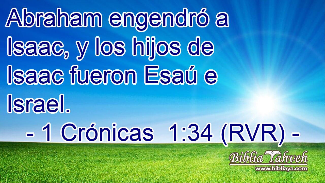 Abraham engendró a Isaac, y los hijos de Isaac fueron Esaú e Israel.