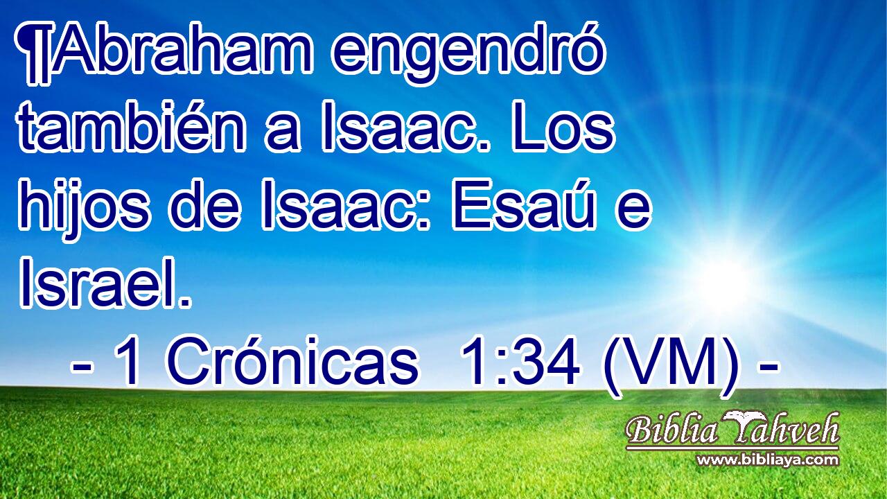  ¶Abraham engendró también a Isaac. Los hijos de Isaac: Esaú e Israel. 