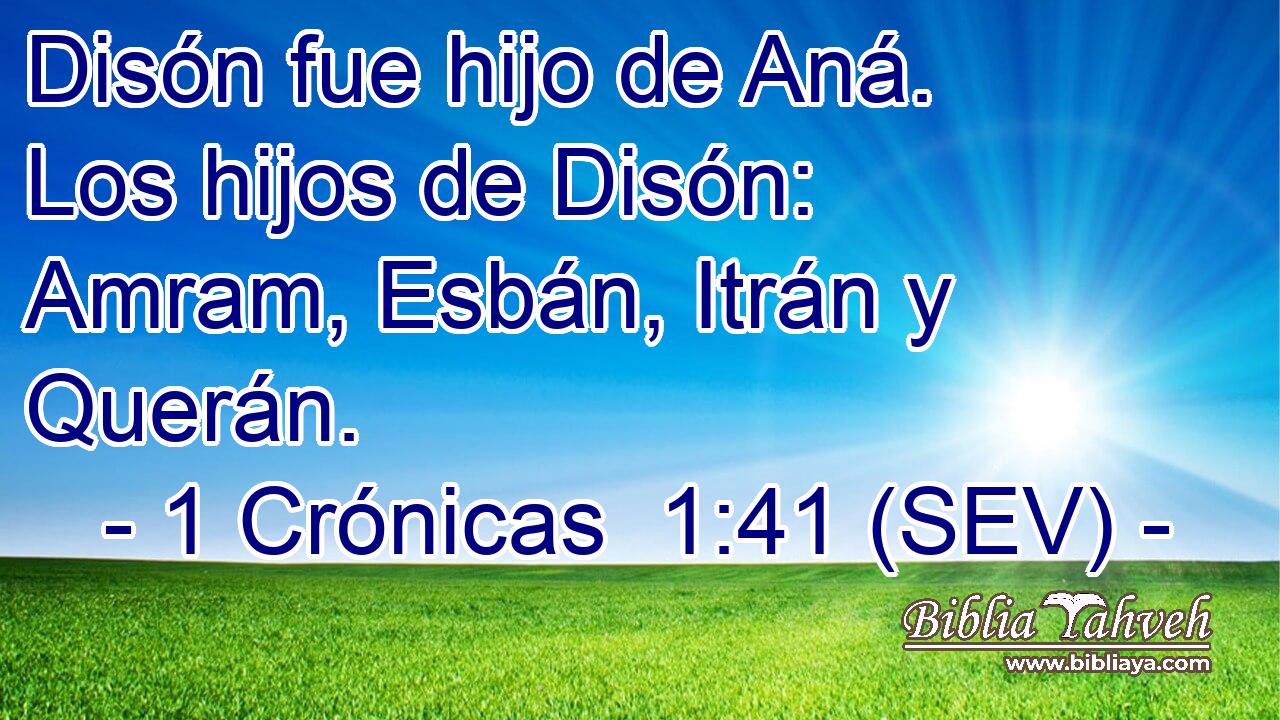 Disón fue hijo de Aná. Los hijos de Disón: Amram, Esbán, Itrán y Querán.