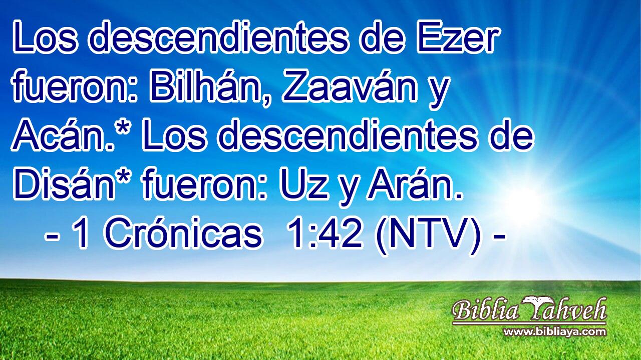 Los descendientes de Ezer fueron: Bilhán, Zaaván y Acán.* Los descendientes de Disán* fueron: Uz y Arán.