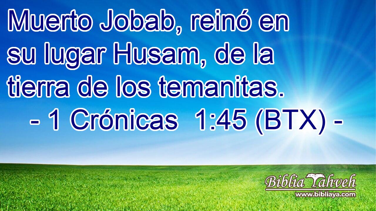 Muerto Jobab, reinó en su lugar Husam, de la tierra de los temanitas.