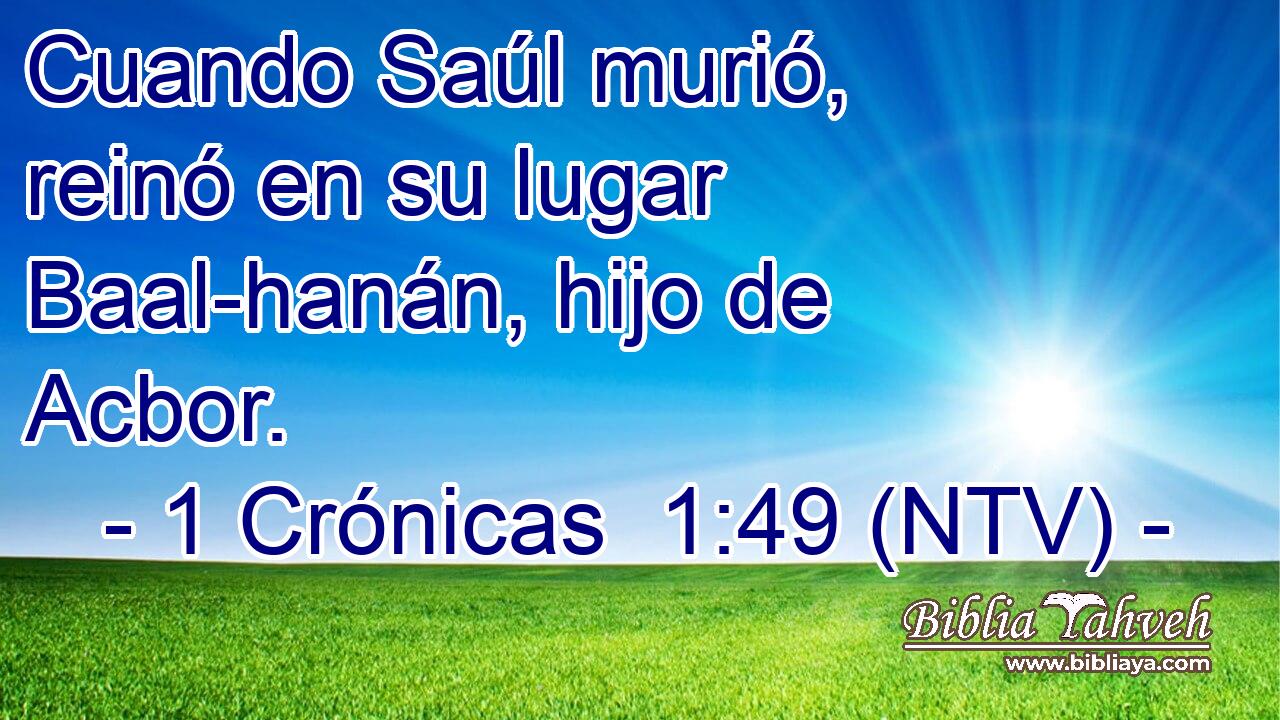 Cuando Saúl murió, reinó en su lugar Baal-hanán, hijo de Acbor.