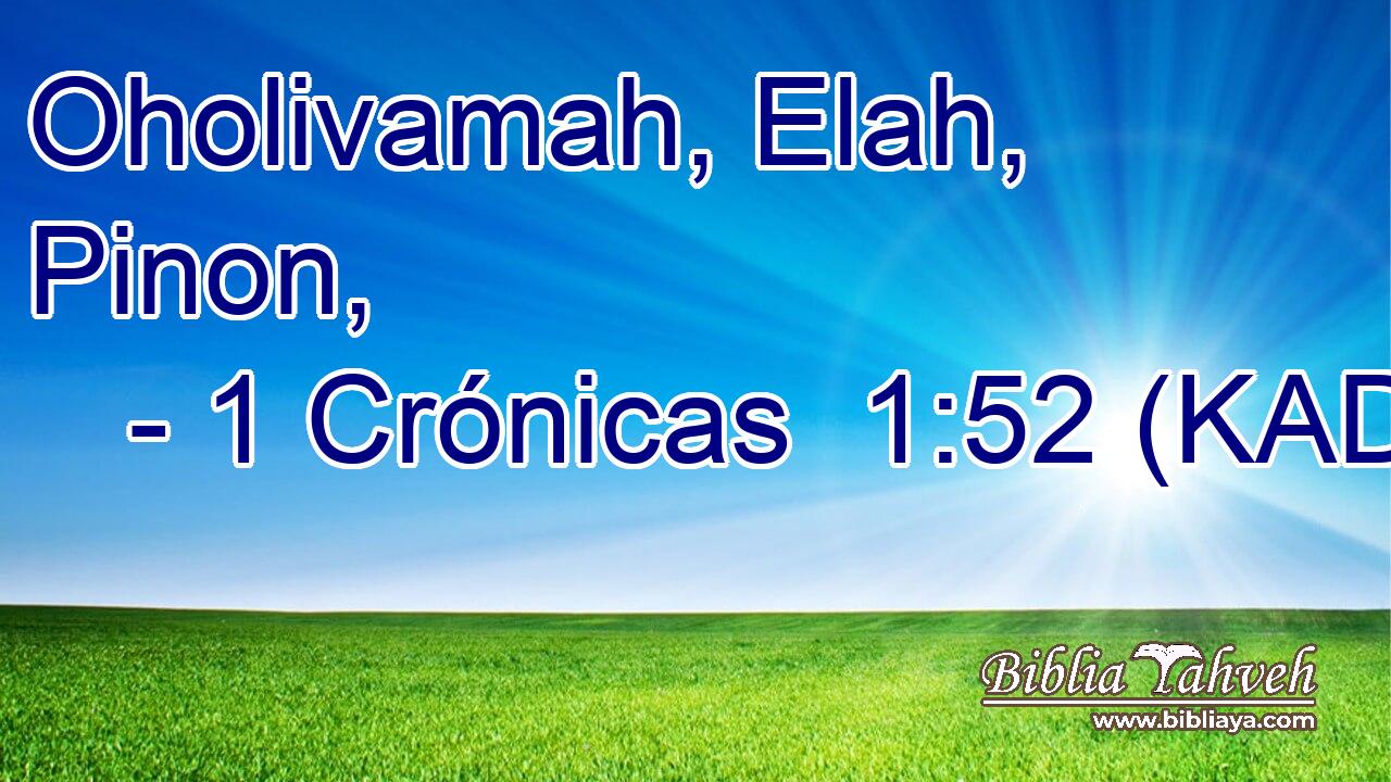  Oholivamah, Elah, Pinon, 