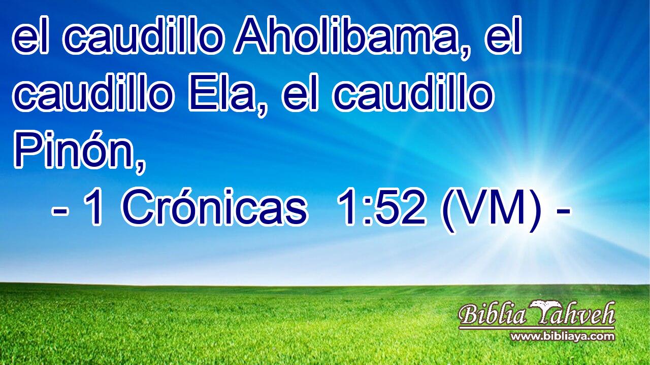  el caudillo Aholibama, el caudillo Ela, el caudillo Pinón, 