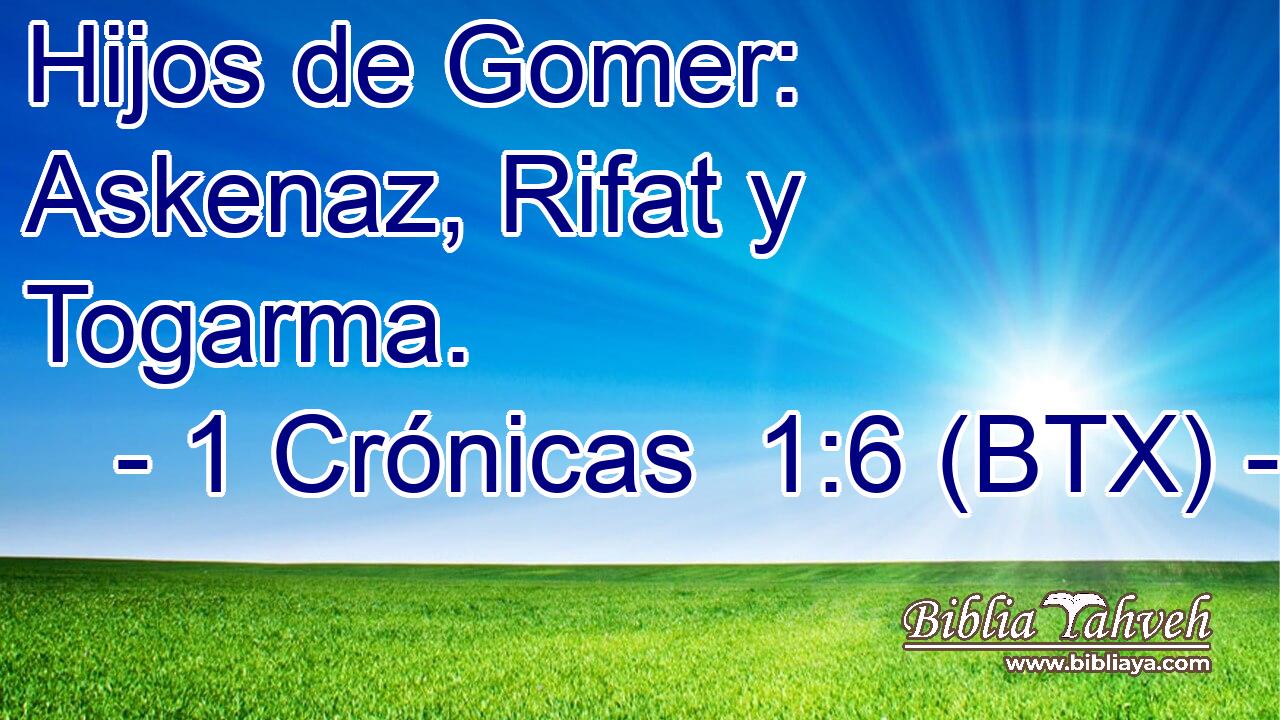 Hijos de Gomer: Askenaz, Rifat y Togarma.