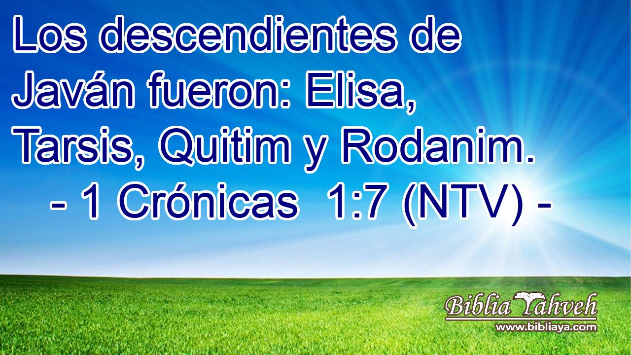 Los descendientes de Javán fueron: Elisa, Tarsis, Quitim y Rodanim.