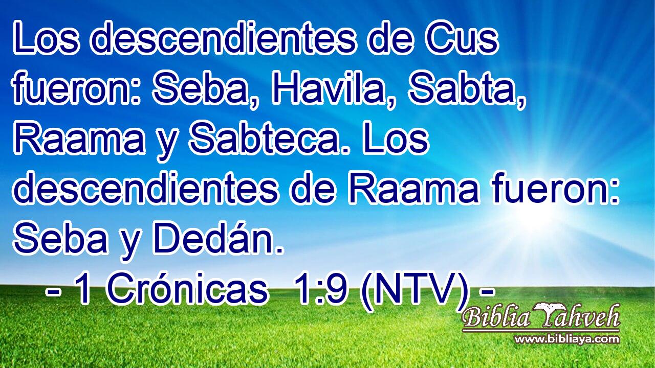 Los descendientes de Cus fueron: Seba, Havila, Sabta, Raama y Sabteca. Los descendientes de Raama fueron: Seba y Dedán.