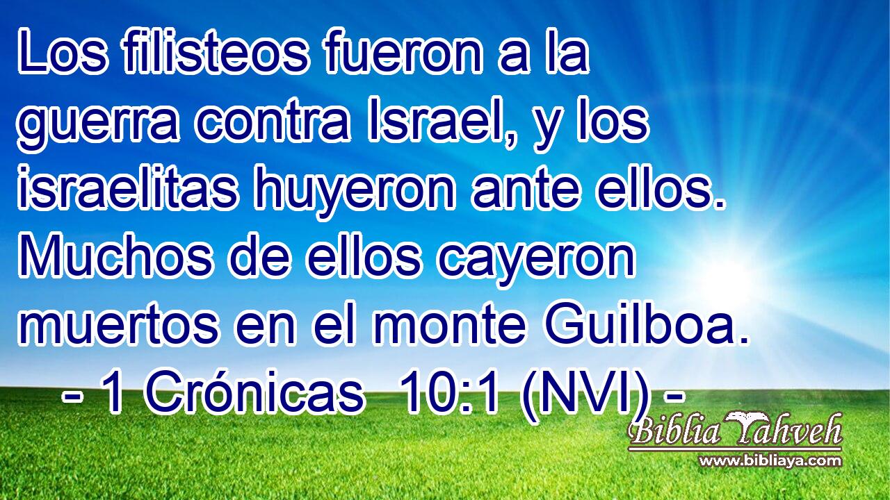  Los filisteos fueron a la guerra contra Israel, y los israelitas huyeron ante ellos. Muchos de ellos cayeron muertos en el monte Guilboa. 