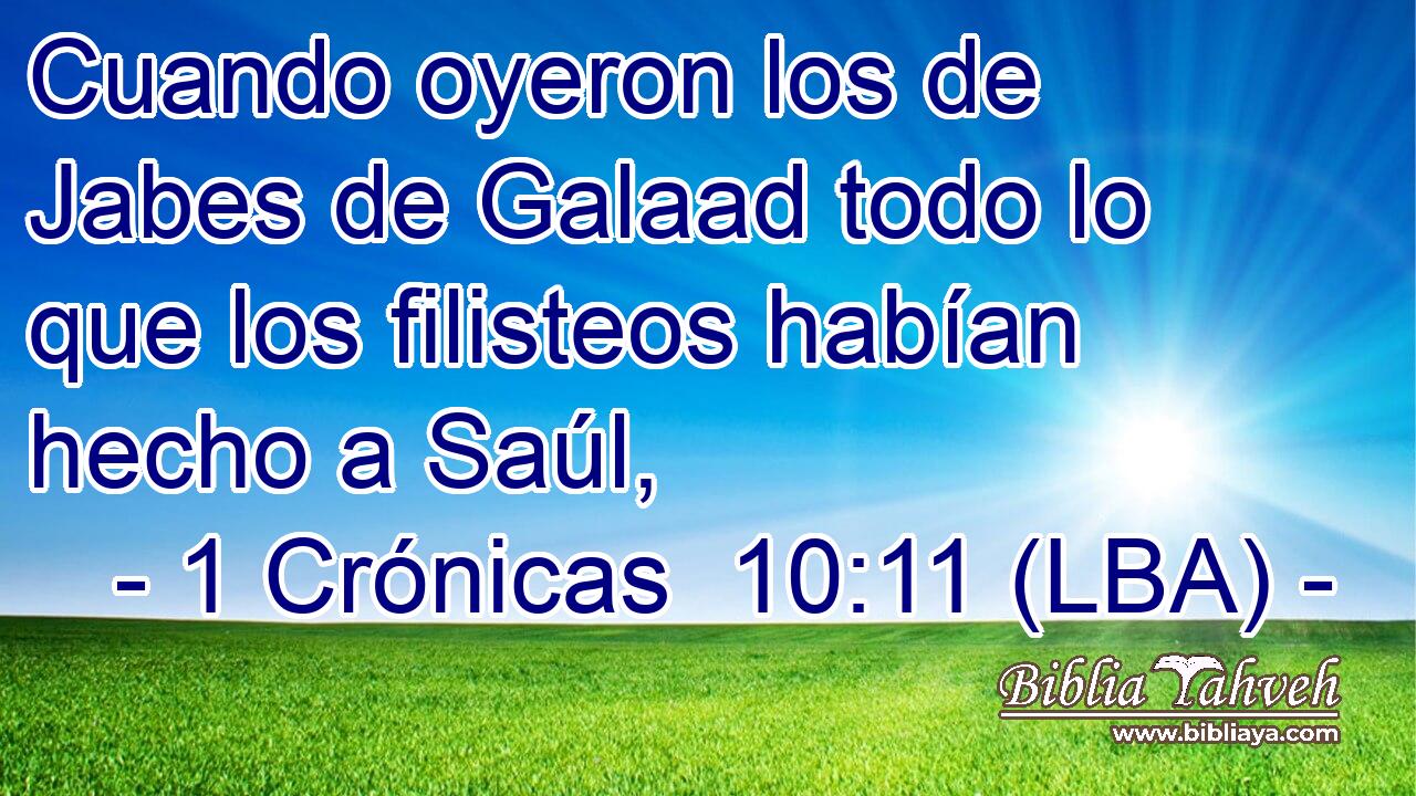 Cuando oyeron los de Jabes de Galaad todo lo que los filisteos habían hecho a Saúl,