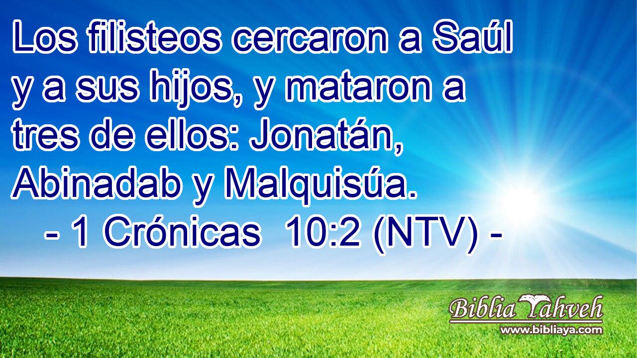 Los filisteos cercaron a Saúl y a sus hijos, y mataron a tres de ellos: Jonatán, Abinadab y Malquisúa.