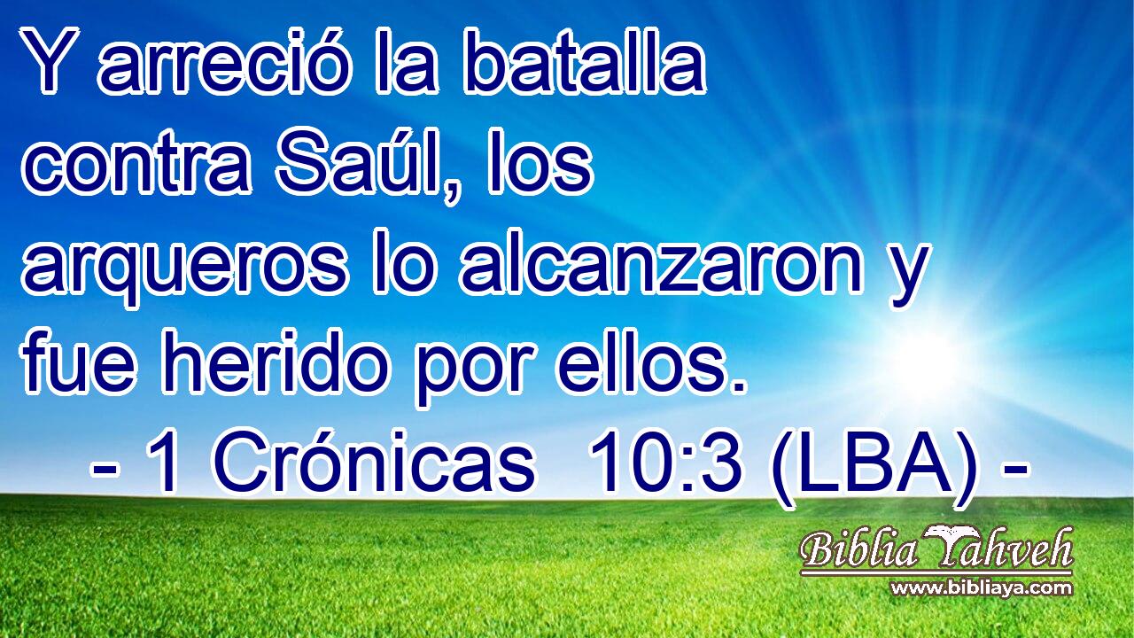 Y arreció la batalla contra Saúl, los arqueros lo alcanzaron y fue herido por ellos.