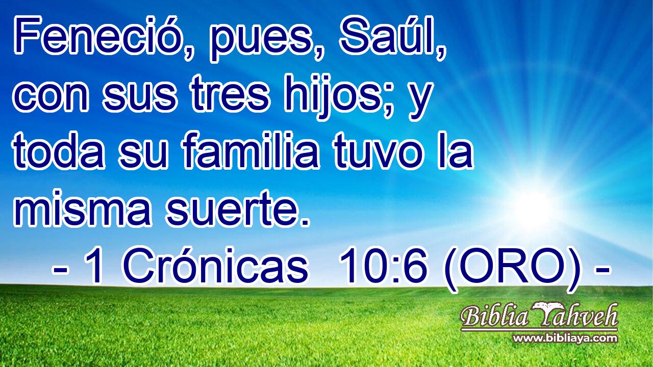  Feneció, pues, Saúl, con sus tres hijos; y toda su familia tuvo la misma suerte. 