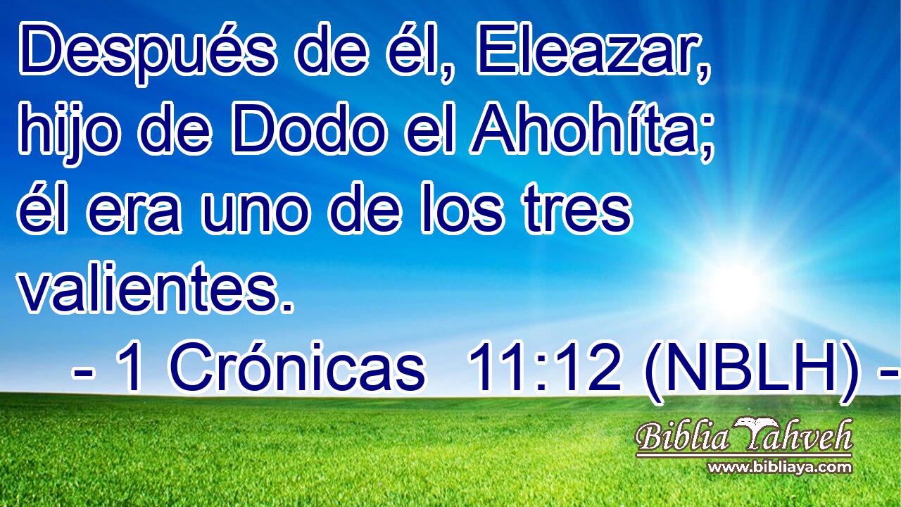  Después de él, Eleazar, hijo de Dodo el Ahohíta; él era uno de los tres valientes. 