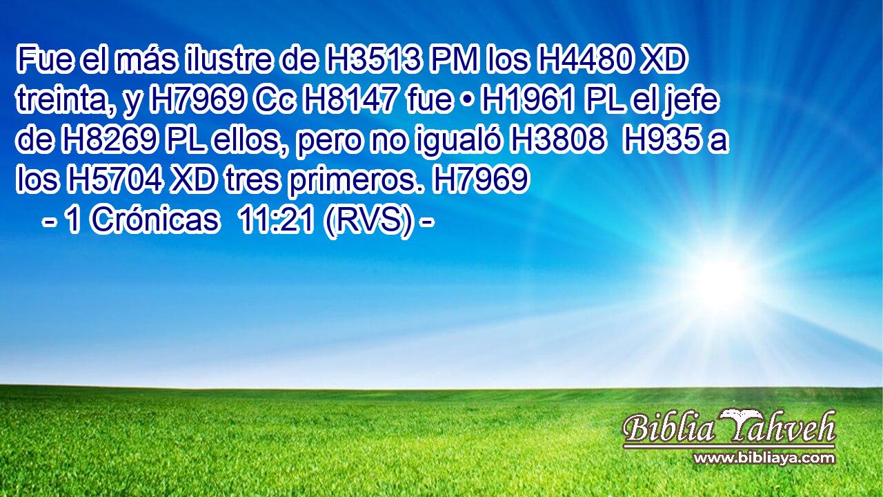 Fue el más ilustre de H3513 PM los H4480 XD treinta, y H7969 Cc H8147 fue • H1961 PL el jefe de H8269 PL ellos, pero no igualó H3808  H935 a los H5704 XD tres primeros. H7969 