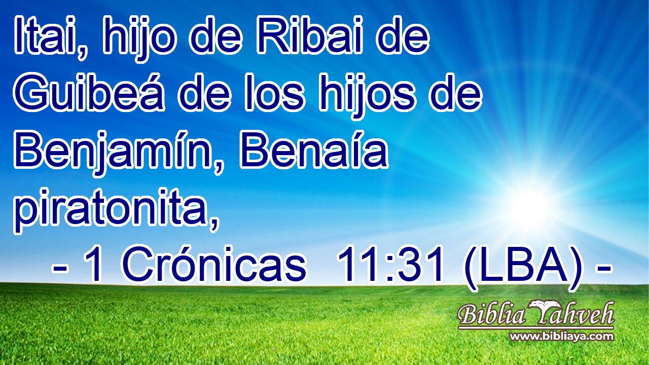 Itai, hijo de Ribai de Guibeá de los hijos de Benjamín, Benaía piratonita,