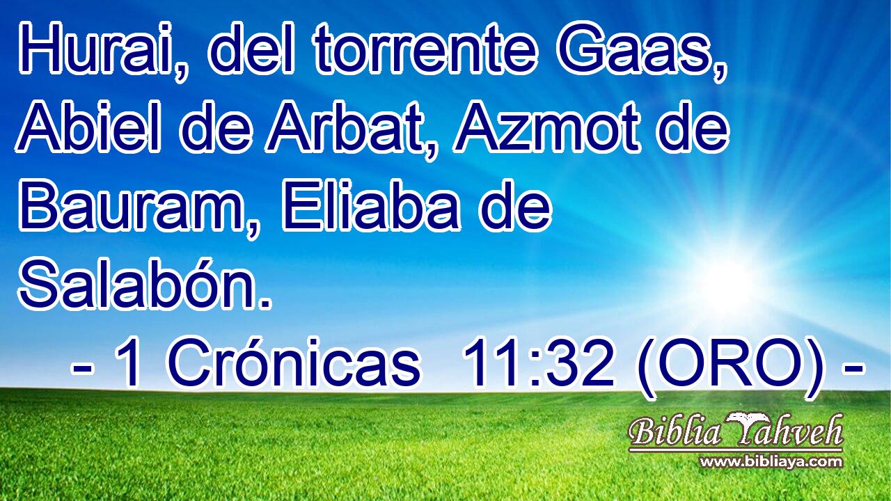  Hurai, del torrente Gaas, Abiel de Arbat, Azmot de Bauram, Eliaba de Salabón. 