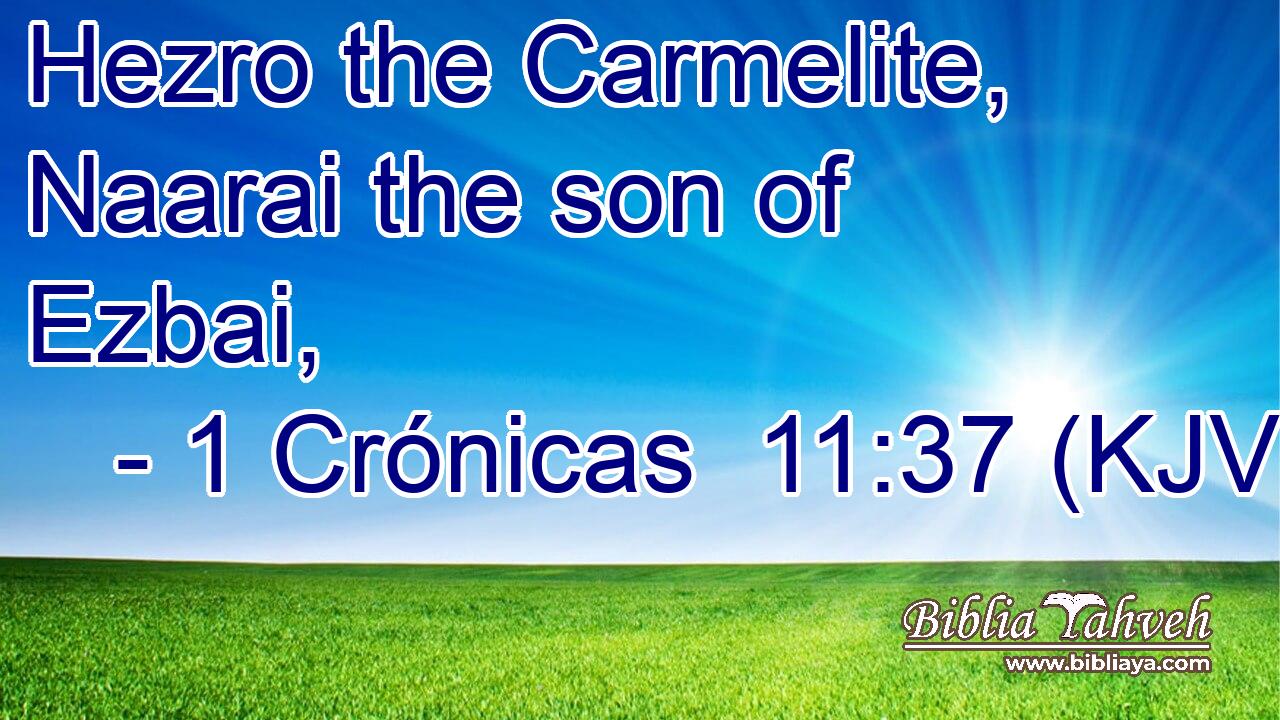 Hezro the Carmelite, Naarai the son of Ezbai,
