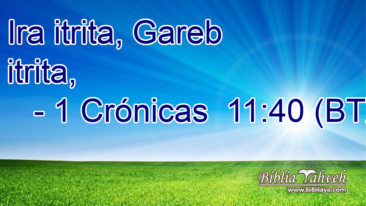 Ira itrita, Gareb itrita,