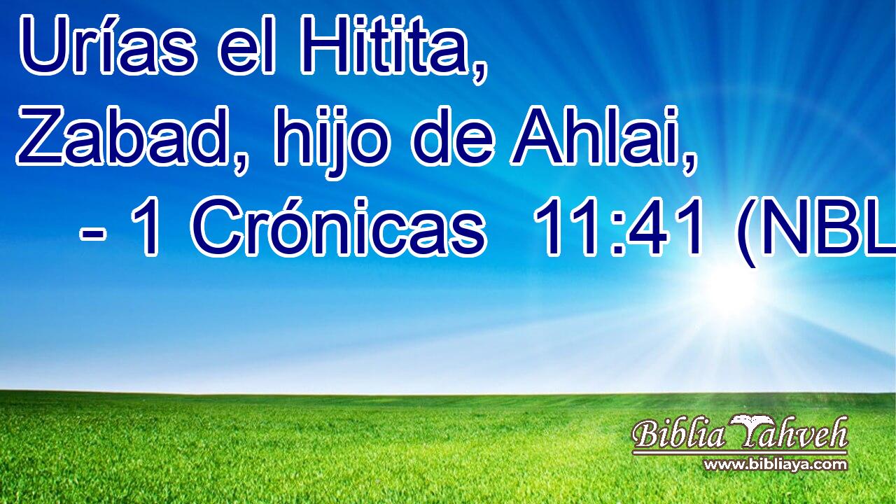  Urías el Hitita, Zabad, hijo de Ahlai, 