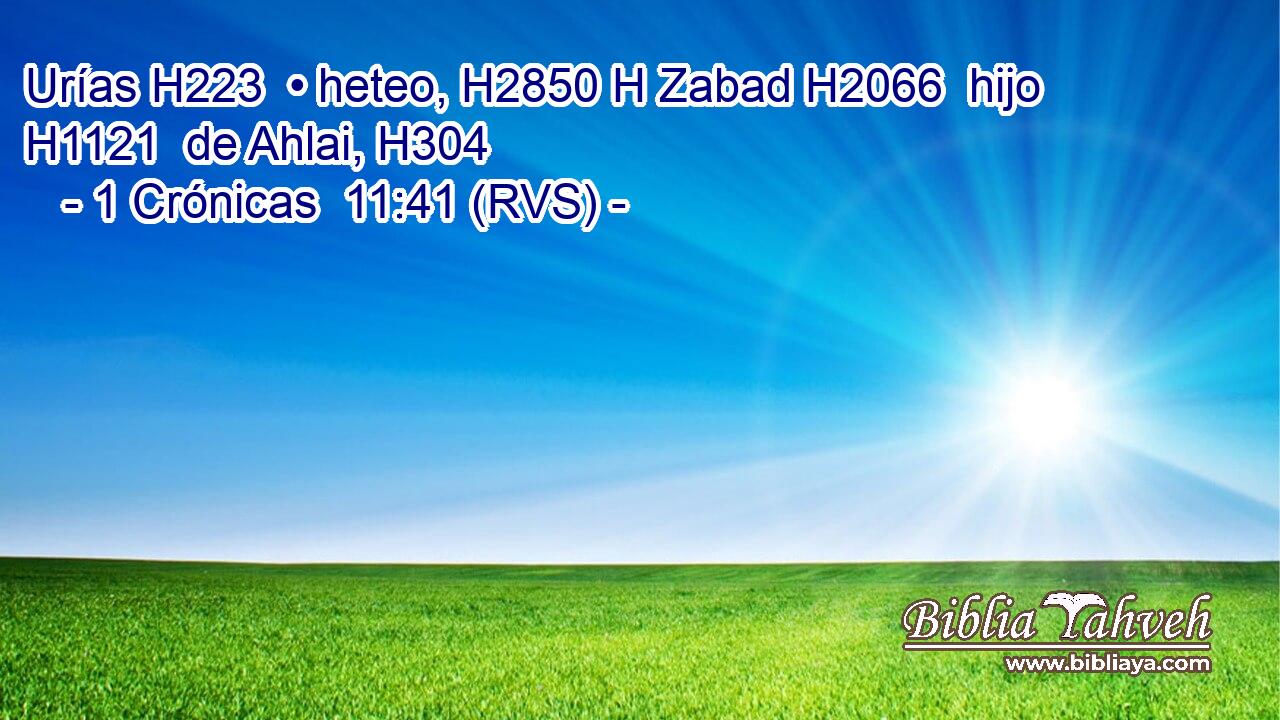 Urías H223  • heteo, H2850 H Zabad H2066  hijo H1121  de Ahlai, H304  
