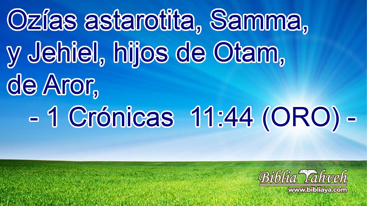  Ozías astarotita, Samma, y Jehiel, hijos de Otam, de Aror, 