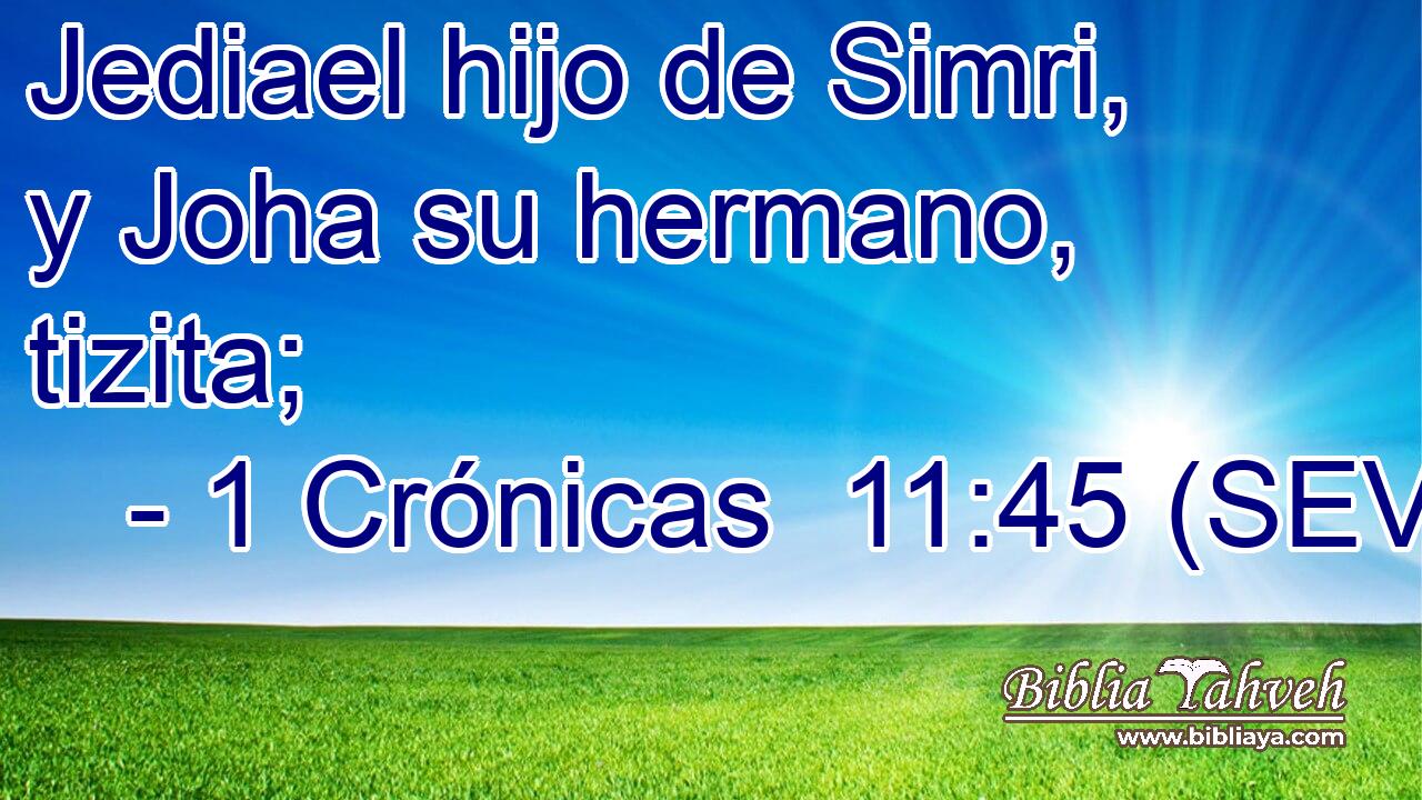 Jediael hijo de Simri, y Joha su hermano, tizita;