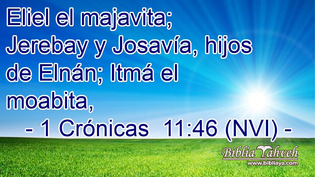  Eliel el majavita; Jerebay y Josavía, hijos de Elnán; Itmá el moabita, 