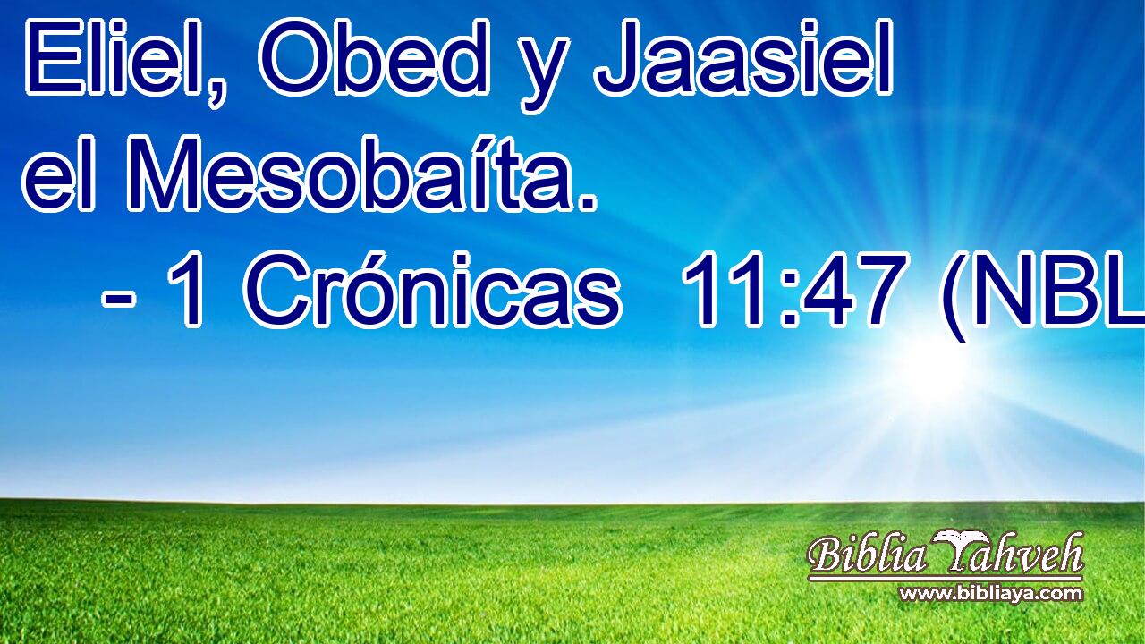 Eliel, Obed y Jaasiel el Mesobaíta. 