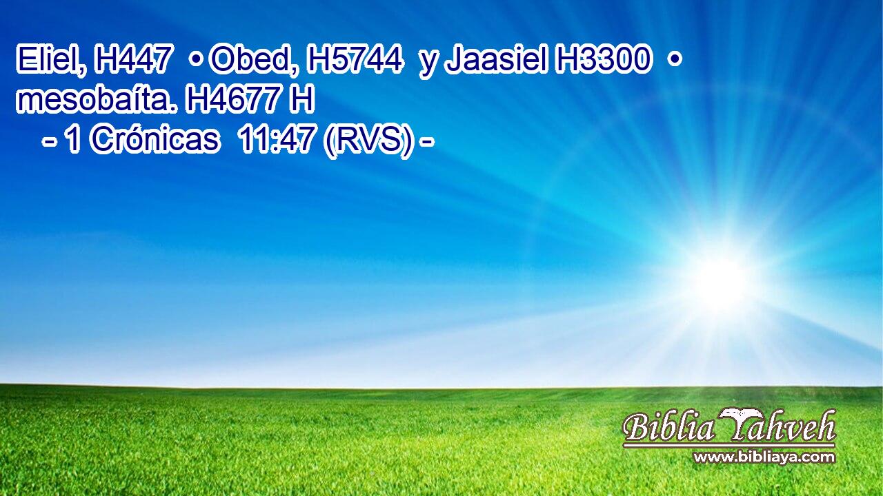 Eliel, H447  • Obed, H5744  y Jaasiel H3300  • mesobaíta. H4677 H 