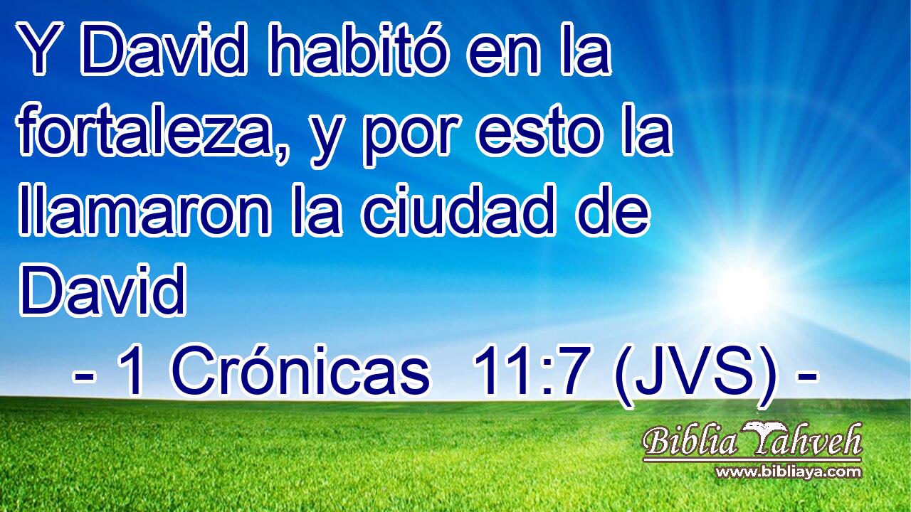 Y David habitó en la fortaleza, y por esto la llamaron la ciudad de David