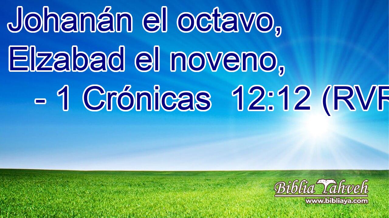 Johanán el octavo, Elzabad el noveno,