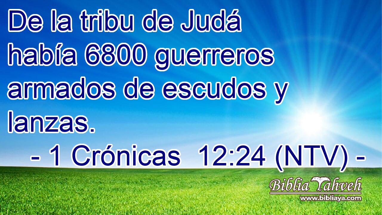 De la tribu de Judá había 6800 guerreros armados de escudos y lanzas.