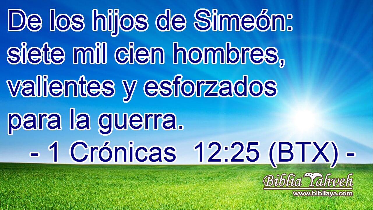 De los hijos de Simeón: siete mil cien hombres, valientes y esforzados para la guerra.