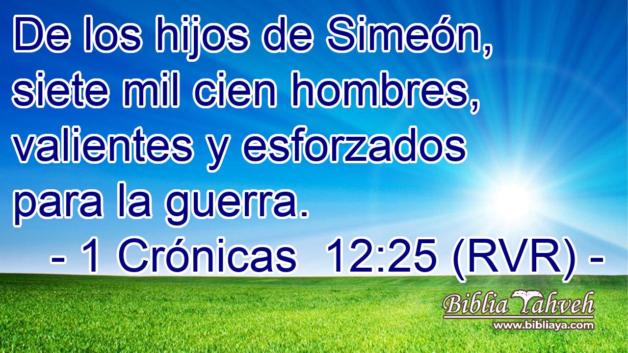 De los hijos de Simeón, siete mil cien hombres, valientes y esforzados para la guerra.