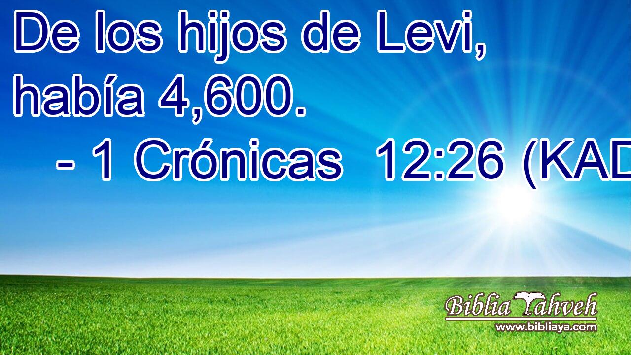  De los hijos de Levi, había 4,600. 