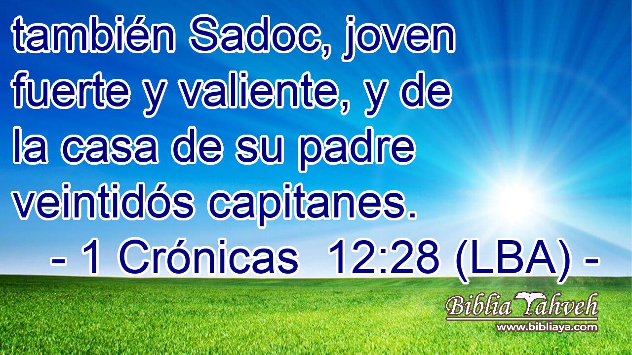 también Sadoc, joven fuerte y valiente, y de la casa de su padre veintidós capitanes.