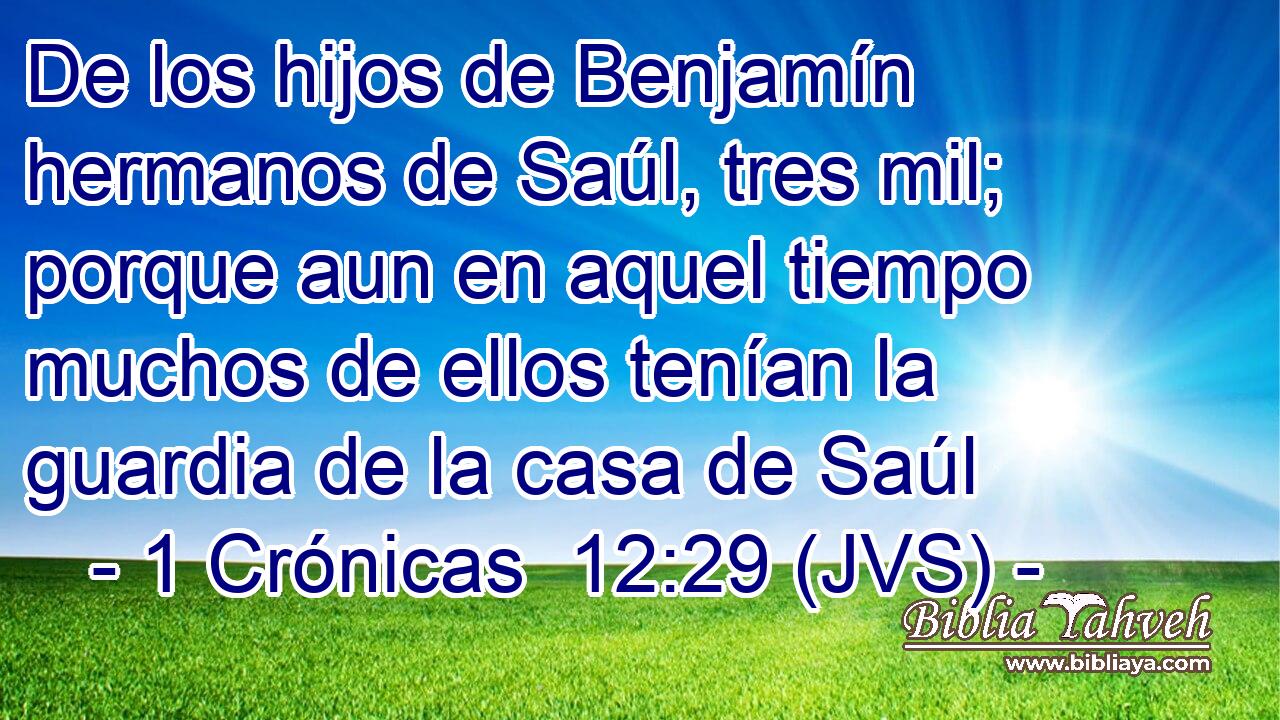 De los hijos de Benjamín hermanos de Saúl, tres mil; porque aun en aquel tiempo muchos de ellos tenían la guardia de la casa de Saúl